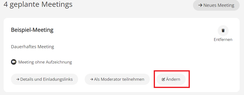 Screenshot der Übersicht eines einzelnen Meetings. Es heißt "Beispiel-Meeting". Unter dem Titel steht, dass es ein dauerhaftes Meeting ist. Und dass es ein Meeting ohne Aufzeichnung ist. Unter diesen Infos sind 3 Buttons angeordnet. Der dritte heißt "Ändern". Er ist im Screenshot rot umrandet.