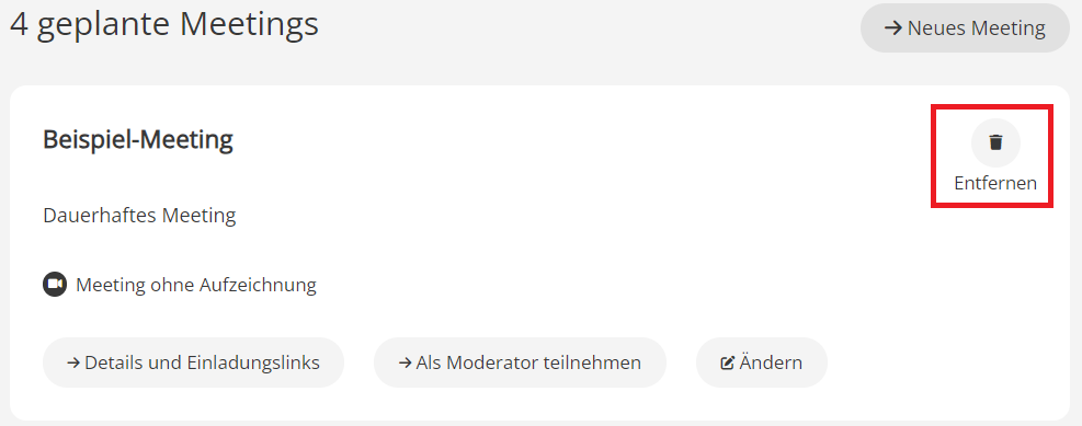 Screenshot der Übersicht eines einzelnen Meetings. Es heißt "Beispiel-Meeting". Unter dem Titel steht, dass es ein dauerhaftes Meeting ist. Und dass es ein Meeting ohne Aufzeichnung ist. Oben rechts in der Ecke des Kastens ist ein Müll-Symbol mit dem Titel "Entfernen". Es ist im Screenshot rot umrandet.