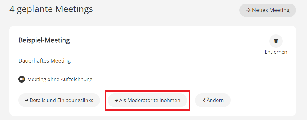 Screenshot der Übersicht eines einzelnen Meetings. Es heißt "Beispiel-Meeting". Unter dem Titel steht, dass es ein dauerhaftes Meeting ist. Und dass es ein Meeting ohne Aufzeichnung ist. Unter diesen Infos sind 3 Buttons angeordnet. Der mittlere ist "Als Moderator teilnehmen". Er ist im Screenshot rot umrandet.